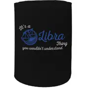 Alcohol Stubby Holder - It'S Libra Thing Star Sign - Funny Novelty Birthday Gift Joke Beer Can Bottle