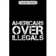 Composition Notebook: Americans Before Illegals Trump 2020 USA Legal Immigration Journal/Notebook Blank Lined Ruled 6x9 100 Pages