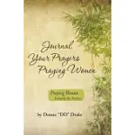 JOURNAL YOUR PRAYERS PRAYING WOMEN: PRAYING WOMEN BEHIND THE SCENES