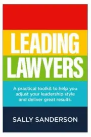 Leading Lawyers: A practical toolkit to help you adjust your leadership style an