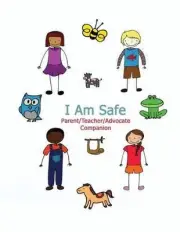 I Am Safe - Parent/Teacher/Advocate Companion: Training Children to Recognize &