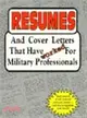 Resumes and Cover Letters That Have Worked for Militaty Professionals