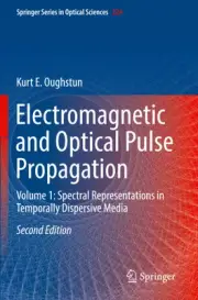 Electromagnetic and Optical Pulse Propagation: Volume 1: Spectral