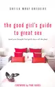 The Good Girl's Guide to Great Sex ─ And You Thought Bad Girls Have All the Fun