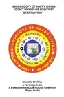 Microscopy of Happy Living - Don't Worry Be Positive - Start Living Be Positive