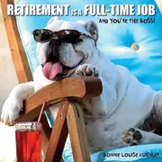 Retirement is a Full Time Job