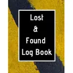 LOST & FOUND LOG BOOK: LOST PROPERTY TEMPLATE - RECORD ALL ITEMS AND MONEY FOUND - HANDY TRACKER TO KEEP TRACK - LARGE 8,5