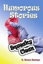 Humorous Stories: Squeaky Clean by D. Bruce Barnes (English) Paperback Book