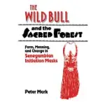 THE WILD BULL AND THE SACRED FOREST