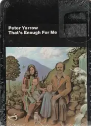 PETER YARROW: "THAT'S ENOUGH FOR ME" FACTORY SEALED NEW 8-TRACK TAPE 1973