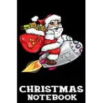 CHRISTMAS NOTEBOOK: FUNNY SANTA CLAUS ON A ROCKET WITH A TOY BAG CHRISTMAS JOURNAL BOOK - LINED PAPER NOTEBOOK FOR WRITING AND DOODLING
