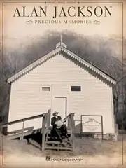 [(Alan Jackson: Precious Memories)] [ Created by Hal Leonard Publishing Corporation ] [September, 2006]