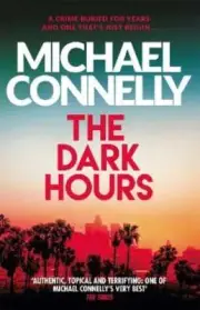 The Dark Hours: The gripping Ballard & Bosch Thriller by Michael Connelly: New