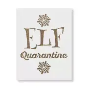 Elf Quarantine Stencil - Reusable Mylar Stencils for Painting