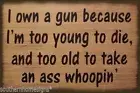 I Own A Gun Because Humerous Country Rustic Primitive Canvas Sign Home Decor
