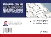 Cost Effective Ground Source Heat Pump System for Buildings Heating