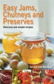 EASY JAMS CHUTNEYS & PRESERVES By John Harrison (Paperback / softback)