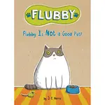 FLUBBY IS NOT A GOOD PET! (A 2020 THEODOR SEUSS GEISEL HONOR BOOK)/J. E. MORRIS【禮筑外文書店】