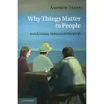 WHY THINGS MATTER TO PEOPLE: SOCIAL SCIENCE, VALUES AND ETHICAL LIFE