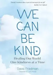 We Can Be Kind: Healing Our World One Kindness at a Time by David Friedman (Engl