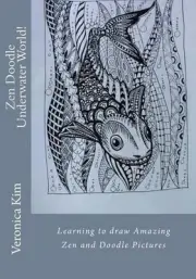 Zen Doodle Underwater World!: Learning to draw Amazing Zen and Doodle Pictures b