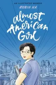 Almost American Girl: An Illustrated Memoir - Ha, Robin - paperback - New