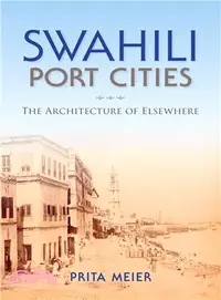 在飛比找三民網路書店優惠-Swahili Port Cities ─ The Arch