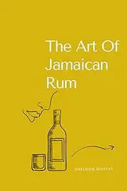 The Art Of Jamaican Rum