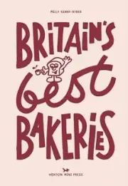 Britains Best Bakeries by Milly Kenny Ryder NEW Hardback