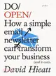 Do Open ─ How a Simple Newsletter Can Transform Your Business (and It Can)