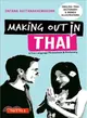 Making Out in Thai ─ A Thai Language Phrasebook & Dictionary: A Guide to the Street Language of Thailand