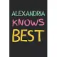 Alexandria Knows Best: Lined Journal, 120 Pages, 6 x 9, Alexandria Personalized Name Notebook Gift Idea, Black Matte Finish (Alexandria Knows