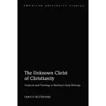 THE UNKNOWN CHRIST OF CHRISTIANITY: A BIBLICAL STUDY OF PANIKKAR’’S EARLY THEOLOGY