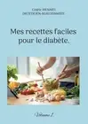 Mes recettes faciles pour le diabte.: Volume 1. by C?dric Menard (French) Paperb