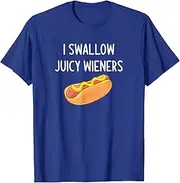 [Elastiau] I Swallow Juicy Wieners, Funny, Joke, Sarcastic, Family T-Shirt