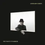 李歐納孔 LEONARD COHEN - YOU WANT IT DARKER 黑暗情愫 黑膠 電影骨肉的總和  LP