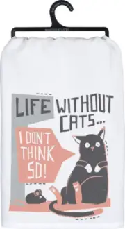Life Without Cats I Don't Think So - Dish Towel -103084