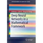 DEEP NEURAL NETWORKS IN A MATHEMATICAL FRAMEWORK