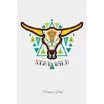STAY WILD PLANNER BOOK: MAKE EVERY MOMENT COUNT THIS YEAR AND STAY WILD AND ORGANIZED WITH THIS LOVELY WEEKLY PLANNER AND TO DO LIST