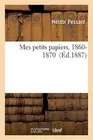 Mes petits papiers, 1860-1870.New 9782016135556 Fast Free Shipping<|