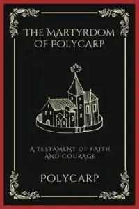 在飛比找博客來優惠-The Martyrdom of Polycarp: A T