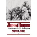 ALMOST HUMAN: A JOURNEY INTO THE WORLD OF BABOONS