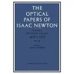 THE OPTICAL PAPERS OF ISAAC NEWTON: VOLUME 1, THE OPTICAL LECTURES 1670-1672: VOLUME 1. THE OPTICAL LECTURES 1670-1672