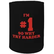 Alcohol Stubby Holder - Im 1 Why Try Harder - Funny Novelty Birthday Gift Joke Beer Can Bottle