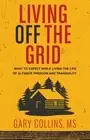 Living Off the Grid by Gary Collins: New