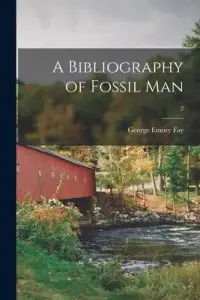 在飛比找博客來優惠-A Bibliography of Fossil Man; 