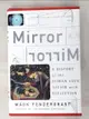 【書寶二手書T6／歷史_I4D】Mirror mirror : a history of the human love affair with reflection_Mark Pendergrast