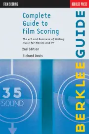 Complete Guide to Film Scoring Learn How to Write Movie & TV Music Berklee Book