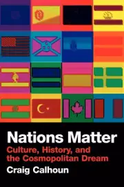 Nations Matter: Citizenship, Solidarity and the Cosmopolitan Dream