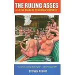 THE RULING ASSES: A LITTLE BOOK OF POLITICAL STUPIDITY